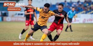 Bảng Xếp Hạng V-League 1 Cập Nhật Thứ Hạng Mới Nhất