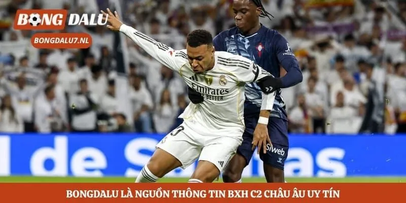Bongdalu là nguồn thông tin bxh C2 châu Âu uy tín