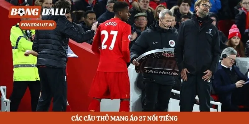Các cầu thủ mang áo 27 nổi tiếng