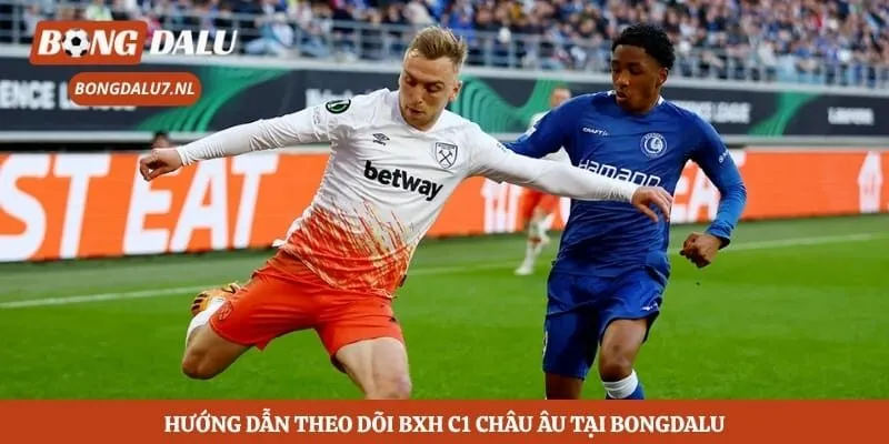 Hướng dẫn theo dõi bxh C1 châu Âu tại Bongdalu