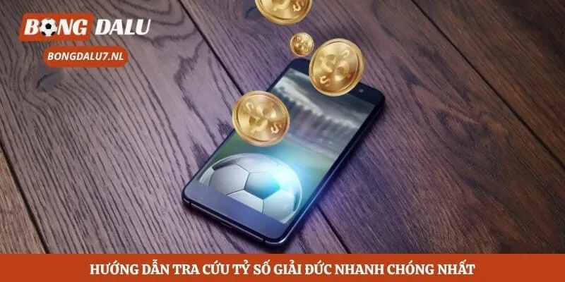 Hướng dẫn tra cứu tỷ số giải Đức nhanh chóng nhất
