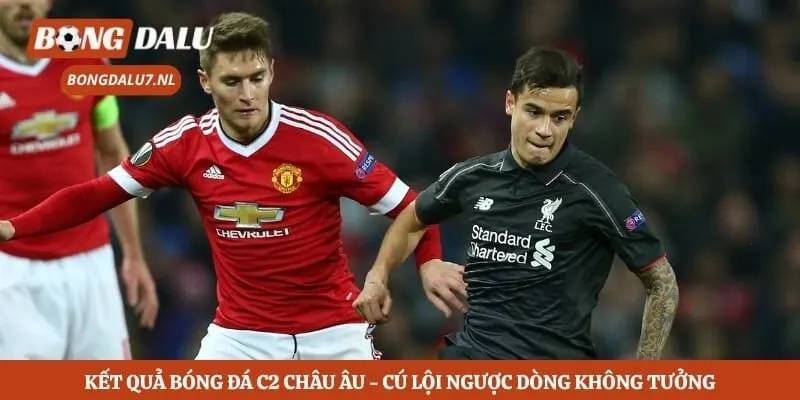 Kết Quả Bóng Đá C2 Châu Âu - Cú Lội Ngược Dòng Không Tưởng