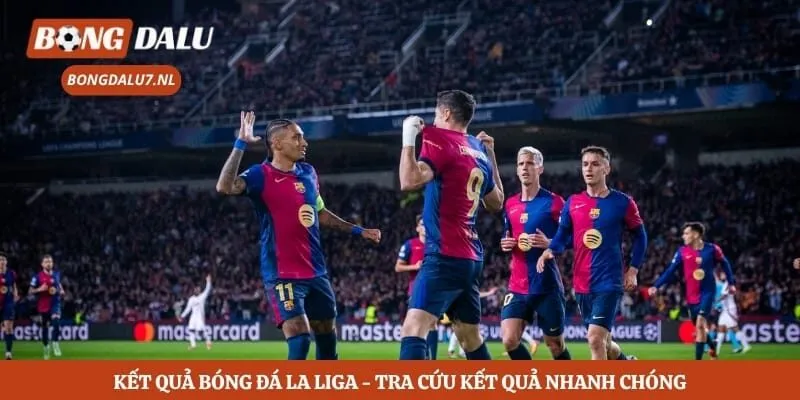 Kết Quả Bóng Đá La Liga - Tra Cứu Kết Quả Nhanh Chóng 