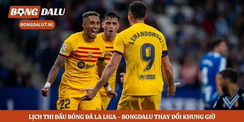 Lịch Thi Đấu Bóng Đá La Liga - Bongdalu Thay Đổi Khung Giờ 9 Lịch Thi Đấu Bóng Đá La Liga - Bongdalu Thay Đổi Khung Giờ