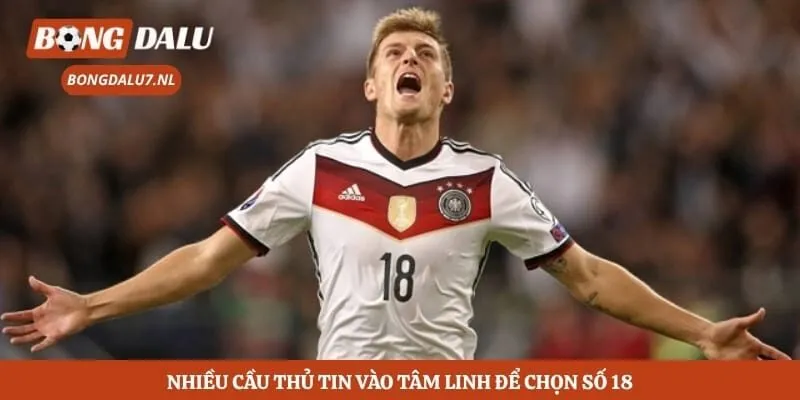 Nhiều cầu thủ tin vào tâm linh để chọn số 18