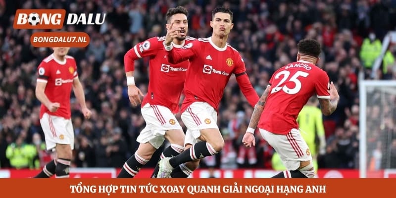 Tổng hợp tin tức xoay quanh giải Ngoại hạng Anh