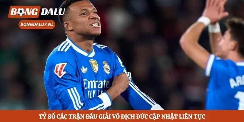 Tỷ số các trận đấu giải vô địch Đức cập nhật liên tục